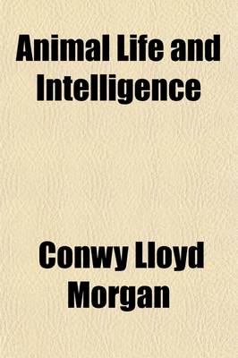 Book cover for Animal Life and Intelligence