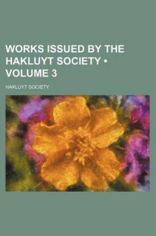 Cover of Works Issued by the Hakluyt Society (Volume 3)