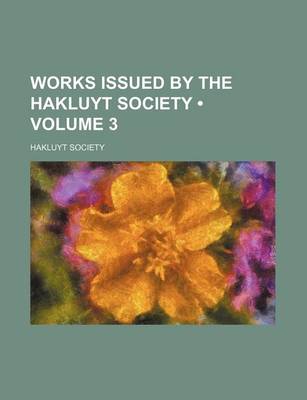 Book cover for Works Issued by the Hakluyt Society (Volume 3)