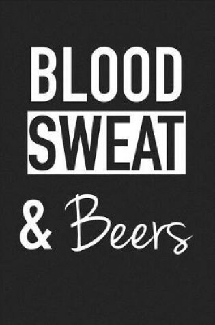 Cover of Blood Sweat and Beers