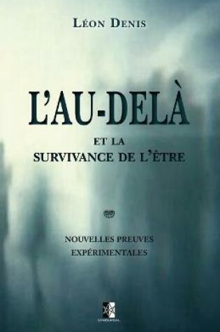 Cover of L'Au-dela et la survivance de l'etre