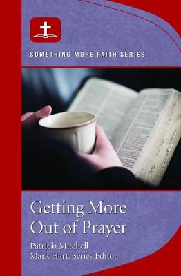 Book cover for Getting More Out of Prayer