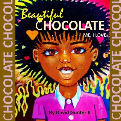 Book cover for Beautiful Chocolate Me, I Love