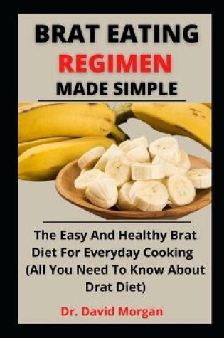 Cover of Brat Eating Regimen Made Simple