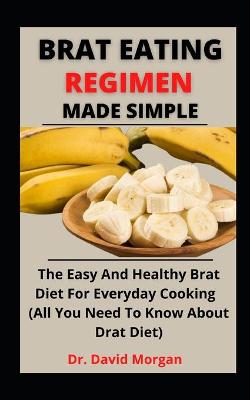 Cover of Brat Eating Regimen Made Simple