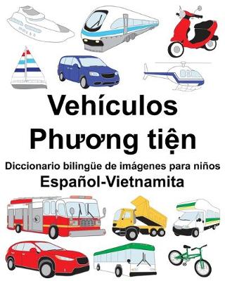 Book cover for Español-Vietnamita Vehículos/Ph&#432;&#417;ng ti&#7879;n Diccionario bilingüe de imágenes para niños