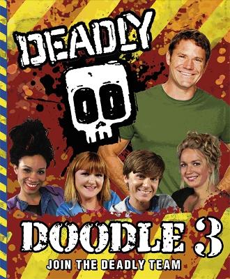 Book cover for Steve Backshall's Deadly series: Deadly Doodle Book 3