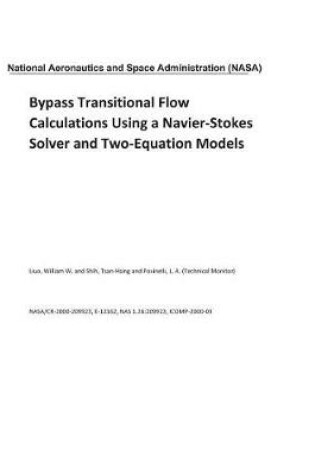 Cover of Bypass Transitional Flow Calculations Using a Navier-Stokes Solver and Two-Equation Models