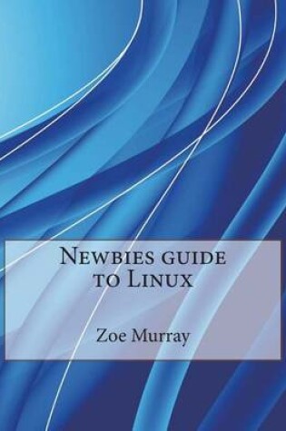 Cover of Newbies Guide to Linux