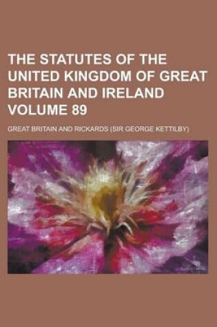 Cover of The Statutes of the United Kingdom of Great Britain and Ireland Volume 89