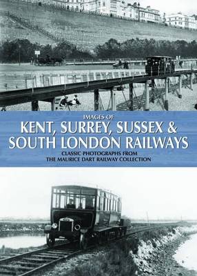 Book cover for Images of Kent, Surrey, Sussex & South London Railways