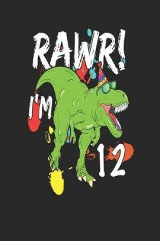 Cover of Rawr! I'm 12