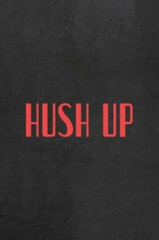 Cover of Hush Up