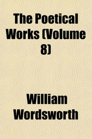 Cover of The Poetical Works (Volume 8)