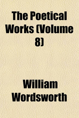 Book cover for The Poetical Works (Volume 8)