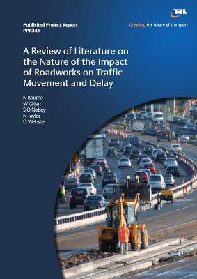 Cover of A review of literatue on the nature of the impact of roadworks on traffic movement and delay