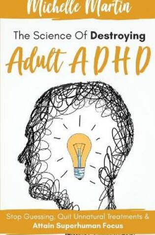 Cover of The Science of Destroying Adult ADHD