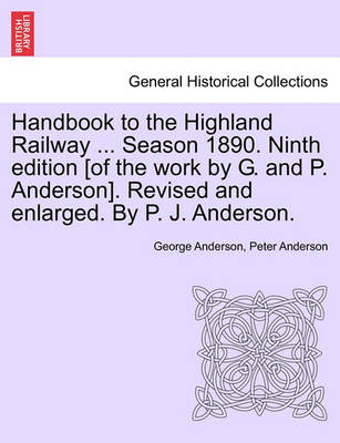 Book cover for Handbook to the Highland Railway ... Season 1890. Ninth Edition [Of the Work by G. and P. Anderson]. Revised and Enlarged. by P. J. Anderson.