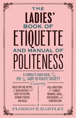 Book cover for The Ladies' Book of Etiquette and Manual of Politeness