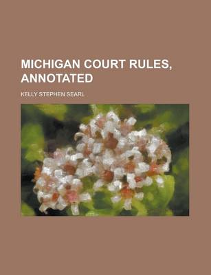 Book cover for Michigan Court Rules, Annotated