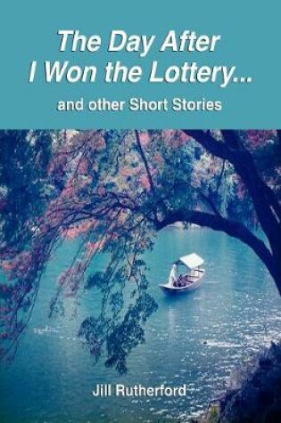 Cover of The Day After I Won the Lottery…