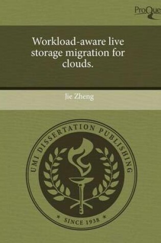 Cover of Workload-Aware Live Storage Migration for Clouds