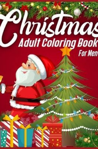 Cover of Christmas Adult Coloring Book For Men