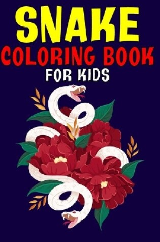 Cover of Snake Coloring Book For Kids