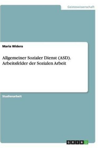 Cover of Allgemeiner Sozialer Dienst (ASD). Arbeitsfelder der Sozialen Arbeit