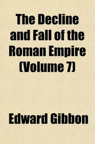 Cover of The Decline and Fall of the Roman Empire (Volume 7)