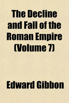 Book cover for The Decline and Fall of the Roman Empire (Volume 7)