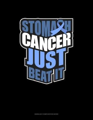 Cover of Stomach Cancer Just Beat It