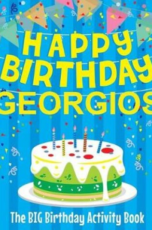 Cover of Happy Birthday Georgios - The Big Birthday Activity Book