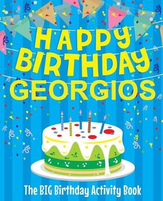 Book cover for Happy Birthday Georgios - The Big Birthday Activity Book