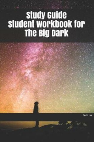 Cover of Study Guide Student Workbook for The Big Dark