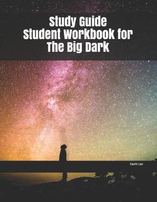 Book cover for Study Guide Student Workbook for The Big Dark