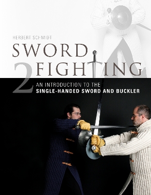 Book cover for Sword Fighting 2: An Introduction to the Single-Handed Sword and Buckler