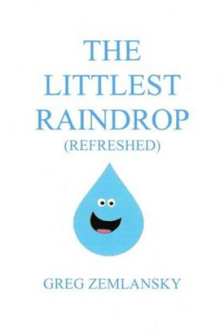 Cover of The Littlest Raindrop (Refreshed)