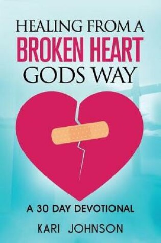 Cover of How to heal from A Broken Heart gods way