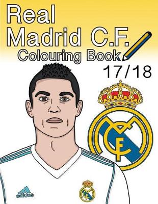 Book cover for Real Madrid C.F. Colouring Book 2017/ 2018