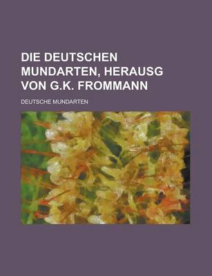 Book cover for Die Deutschen Mundarten, Herausg Von G.K. Frommann