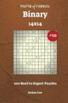 Book cover for Master of Puzzles Binary - 200 Hard to Expert 14x14 vol. 10
