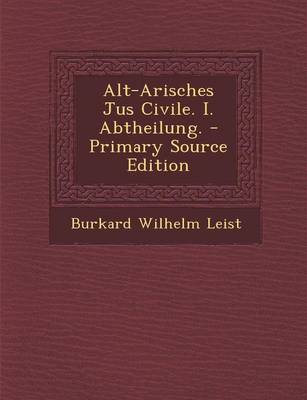 Book cover for Alt-Arisches Jus Civile. I. Abtheilung.