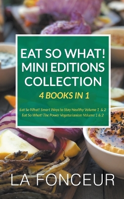 Book cover for Eat So What! Mini Editions Collection