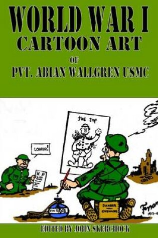 Cover of World War I Cartoons Art of Pvt. Abian Wallgren USMC