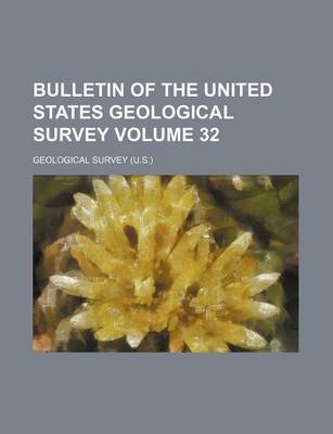 Book cover for Bulletin of the United States Geological Survey Volume 32