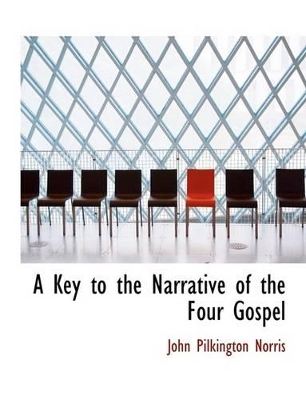 Book cover for A Key to the Narrative of the Four Gospel