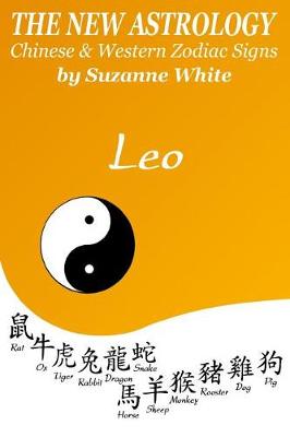 Book cover for The New Astrology Leo Chinese & Western Zodiac Signs.