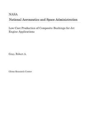 Book cover for Low-Cost Production of Composite Bushings for Jet Engine Applications