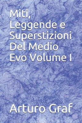 Book cover for Miti, Leggende e Superstizioni Del Medio Evo Volume I
